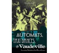 David Freeland Automats, Taxi Dances, and Vaudeville (Tascabile)
