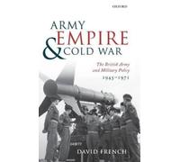 David French Army, Empire, and Cold War (Copertina rigida)