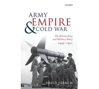 David French Army, Empire, and Cold War (Copertina rigida)