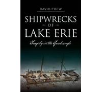 David Frew Shipwrecks of Lake Erie (Tascabile)