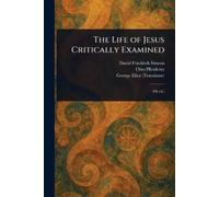 David Friedrich Strauss Otto Pfleiderer G The Life of Jesus Critical (Tascabile)
