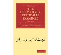 David Friedrich Strauss The Life of Jesus, Critically Examined (Tascabile)