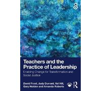 Teachers and the Practice of Leadership: Enabling Change for Transformation and Social Justice
