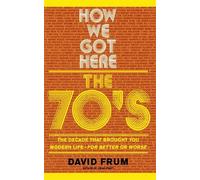 David Frum How We Got Here (Tascabile)