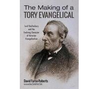 David Furse-Roberts The Making of a Tory Evangelical (Tascabile)