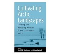 David G. Anderson Cultivating Arctic Landscapes (Tascabile)