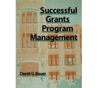 David G. Bauer Successful Grants Program Management (Tascabile)