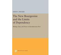 David G. Becker The New Bourgeoisie and the Limits of Depende (Copertina rigida)
