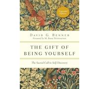 David G. Benner M. B The Gift of Being Yourself - The Sacred Call to (Tascabile)