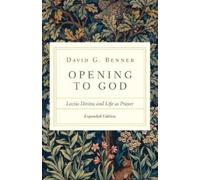 David G. Benner Opening to God - Lectio Divina and Life as Prayer (Tascabile)