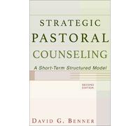 David G. Benner Strategic Pastoral Counseling - A Short-Term Structu (Tascabile)