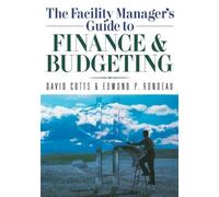 David G. Cotts Ed R The Facility Manager's Guide to Finance and Bud (Tascabile)