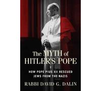 David G. Dalin The Myth of Hitler's Pope (Tascabile)