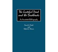 David G. Dodd Robert G. Wei The Grateful Dead and the Deadhe (Copertina rigida)