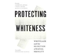 David G. Embrick Protecting Whiteness (Tascabile) Protecting Whiteness