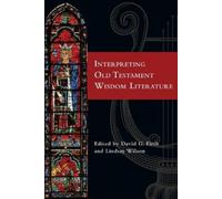 David G. Firth Interpreting Old Testament Wisdom Literature (Tascabile)