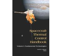 David G Gilmore Spacecraft Thermal Control Handbook, Volume I (Copertina rigida)
