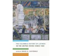 David G. Gutiér The Columbia History of Latinos in the United (Copertina rigida)