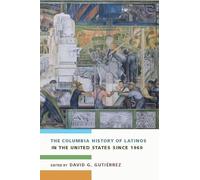 David G. Gutiér The Columbia History of Latinos in the United States (Tascabile)