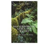 David G. Haskel Das verborgene Leben des Waldes. Ein Jahr Nat (Copertina rigida)