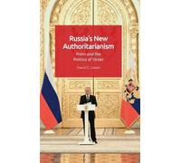 David G. Lewis Russia’s New Authoritarianism (Tascabile)
