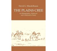 David G. Mandelbaum The Plains Cree (Tascabile)