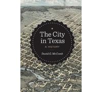 David G. McComb The City in Texas (Tascabile)