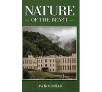 David G Mills The Nature of the Beast (Copertina rigida)
