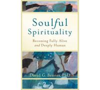David G. Phd Be Soulful Spirituality - Becoming Fully Alive and Deep (Tascabile)