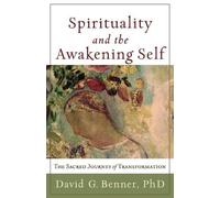 David G. Phd Be Spirituality and the Awakening Self - The Sacred Jou (Tascabile)