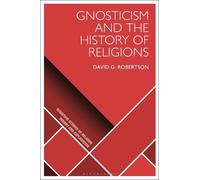 David G. Robertson Gnosticism and the History of Religions (Tascabile)