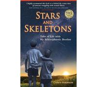 Stars and Skeletons: Tales of Life with My Schizophrenic Brother