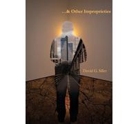 David G Siller ...& Other Improprieties (Tascabile)