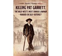 David G Thomas Killing Pat Garrett, The Wild West's Most Famo (Copertina rigida)