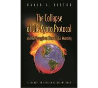 David G. Victor The Collapse of the Kyoto Protocol and the Struggle (Tascabile)