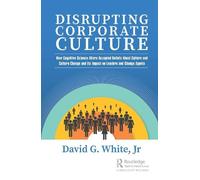 David G. White, Jr Disrupting Corporate Culture (Copertina rigida)