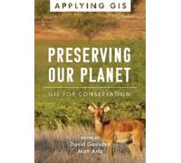 David Gadsden Preserving Our Planet (Tascabile) Applying GIS