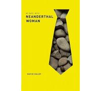 David Galef My Date with Neanderthal Woman (Tascabile)