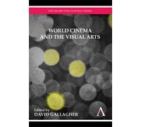 David Gallagher World Cinema and the Visual Arts (Copertina rigida)
