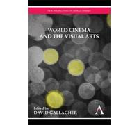 David Gallagher World Cinema and the Visual Arts (Tascabile)