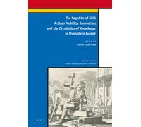 David Garrioch The Republic of Skill: Artisan Mobility, Innovation, (Tascabile)