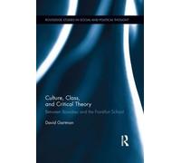 David Gartman Culture, Class, and Critical Theory (Tascabile)