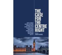 David Gauke The Case for the Centre Right (Tascabile)