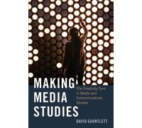 David Gauntlett Making Media Studies (Tascabile) Digital Formations