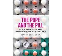 David Geiringer The Pope and the Pill (Tascabile) Manchester University Press