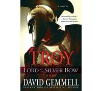 David Gemmell – Troy: Lord of the Silver Bow – Troy Trilogy – Tascabile