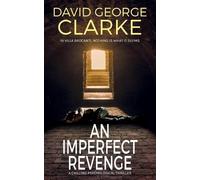 David George Clarke An Imperfect Revenge: A Psychological Thriller (Tascabile)