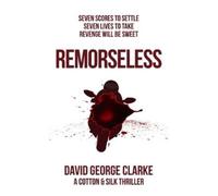 David George Clarke Remorseless: A Cotton & Silk Thriller Book 2 (Tascabile)