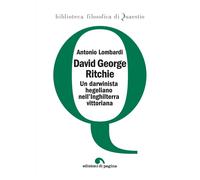 David George Ritchie. Un darwinista hegeliano nell'Inghilterra vittoriana