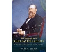 David George The Radical Campaigns of John Baxter Langley (Copertina rigida)
